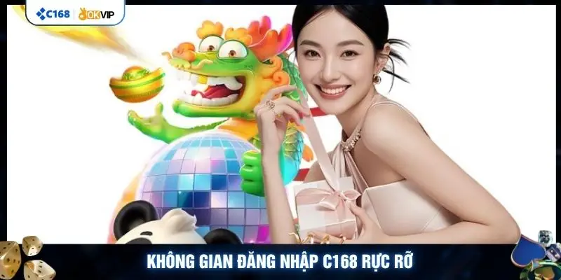 Không gian đăng nhập C168 rực rỡ