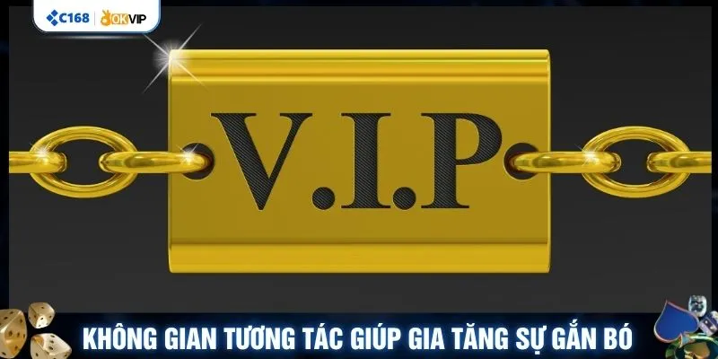 Không gian tương tác giúp gia tăng sự gắn bó